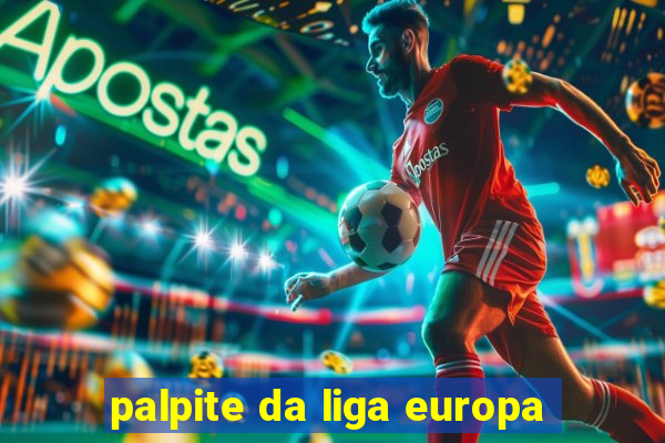 palpite da liga europa